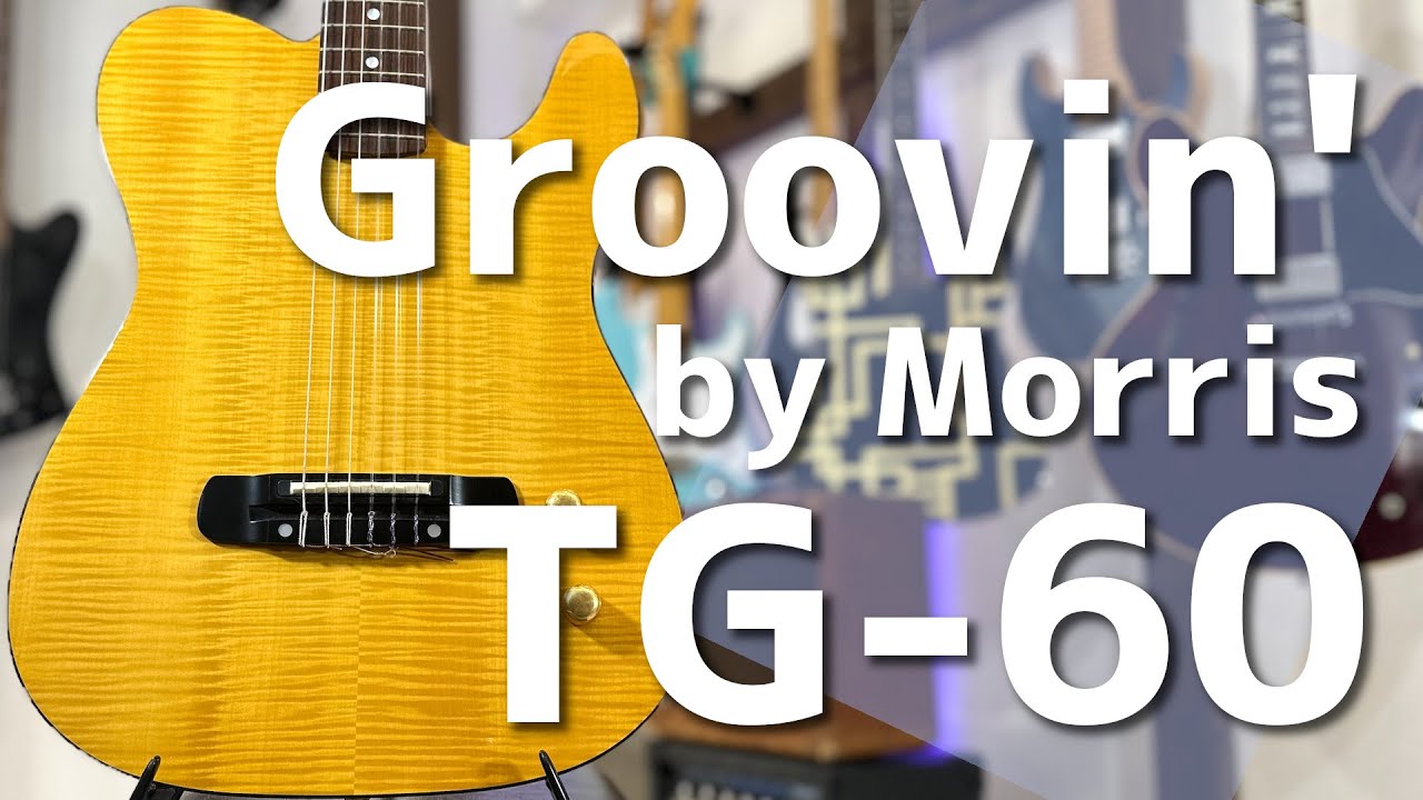 エレガット紹介】Groovin' by Morris TG-60 - YouTube