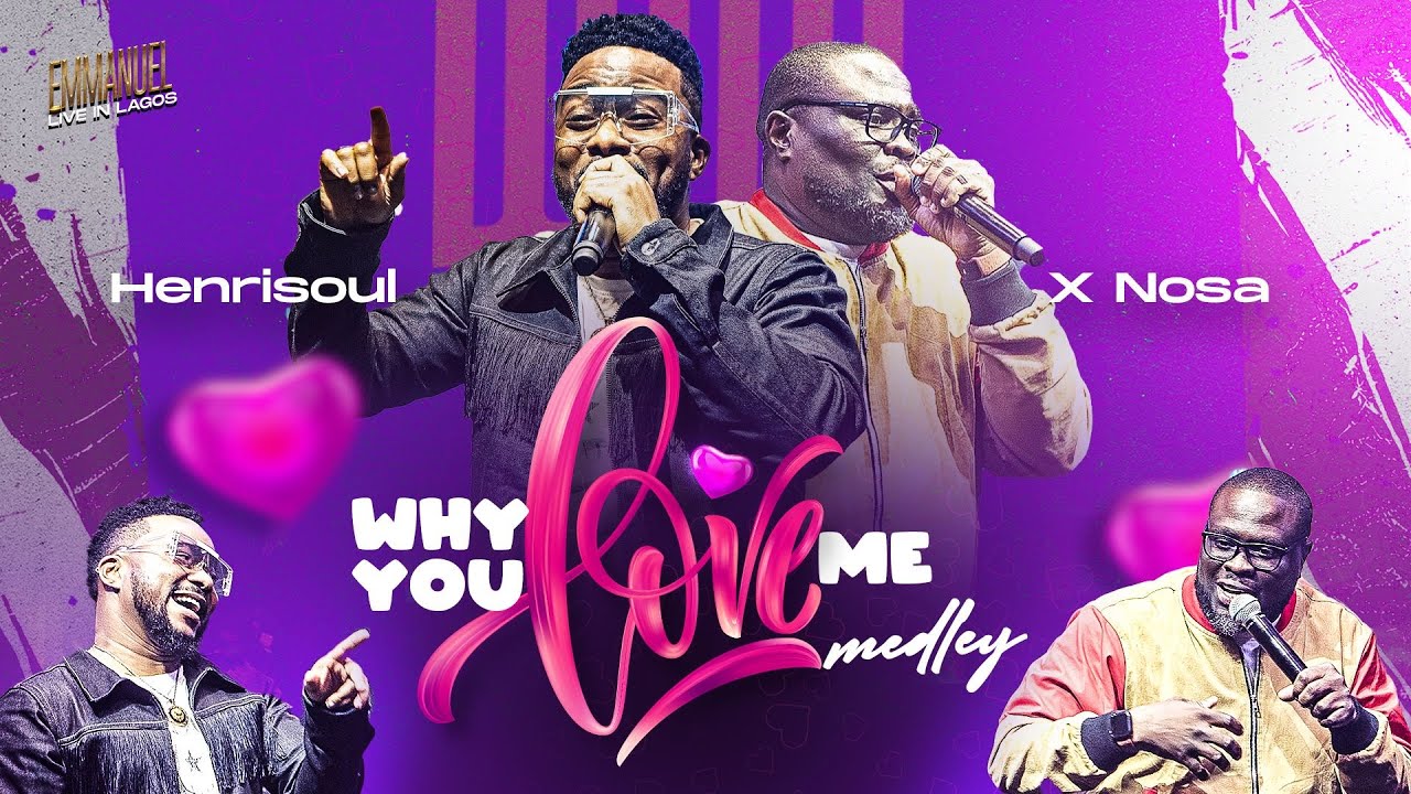 Why You Love Me So Medley: Henrisoul x Nosa x Tobi Jeff Richards