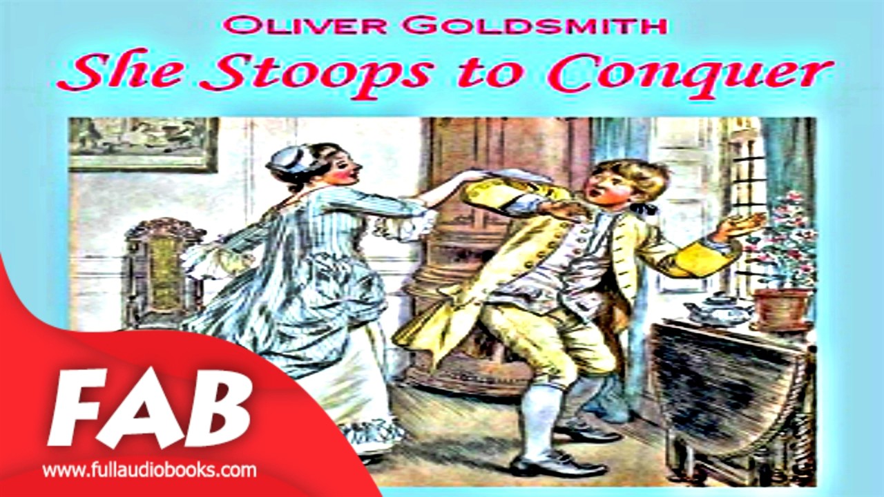 She Stoops to Conquer Full Audiobook by Oliver GOLDSMITH by Plays