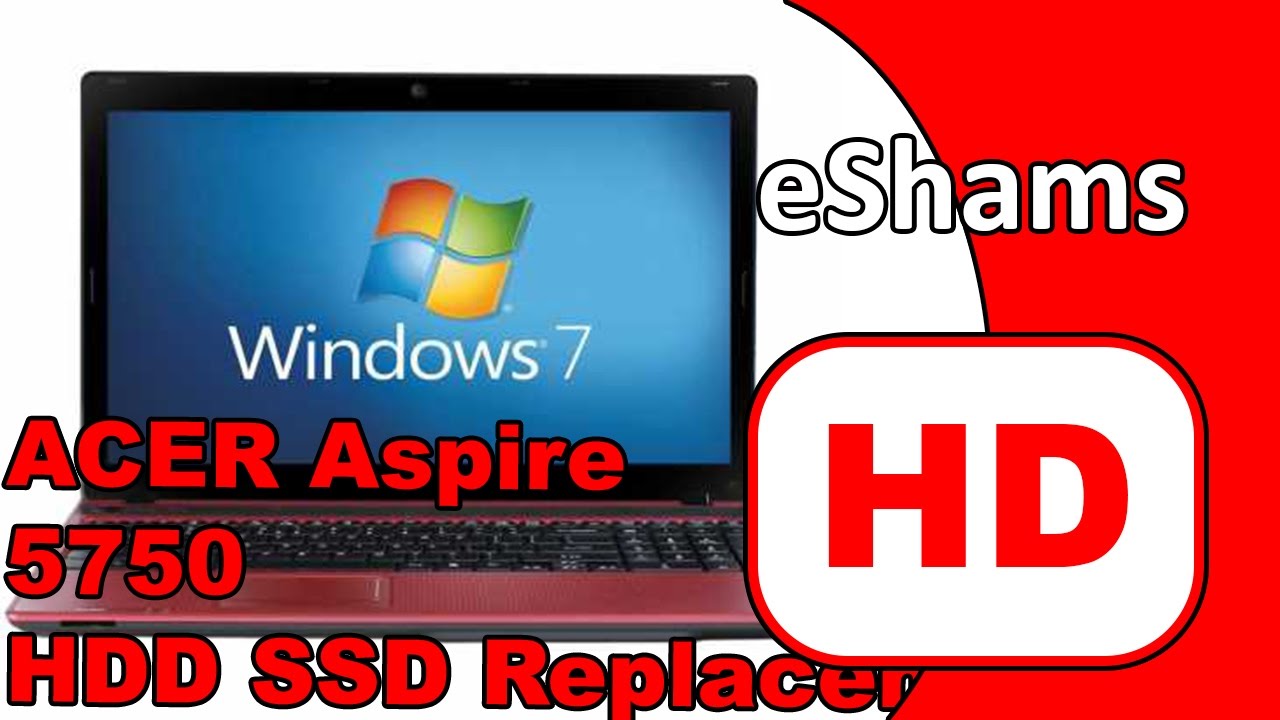 Acer Aspire 5750 HDD SSD Replacement - YouTube