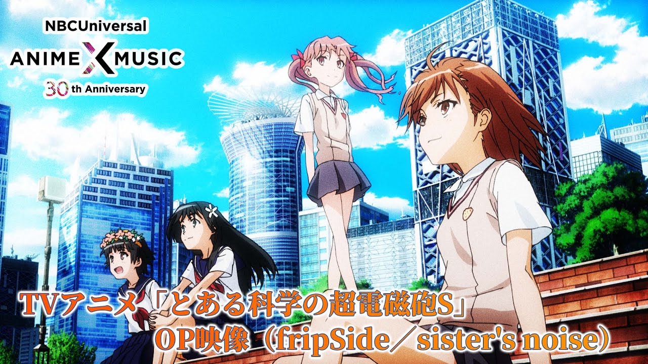 TVアニメ「とある科学の超電磁砲S」 OP映像（sister's noise