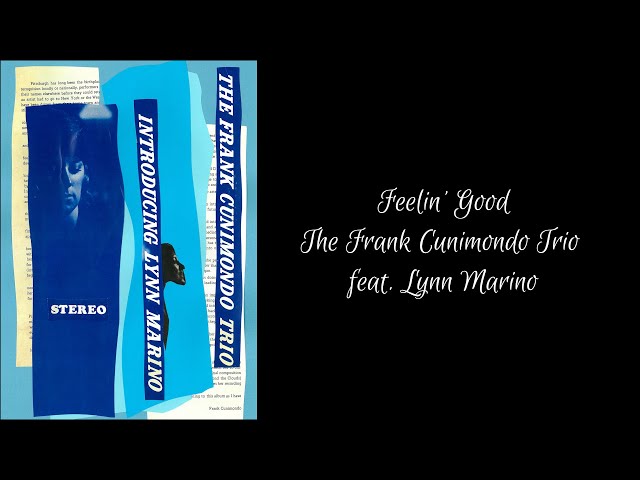Feelin' Good / The Frank Cunimondo Trio feat. Lynn Marino