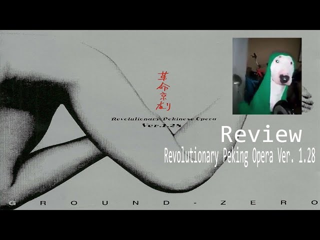 Normal Person REVIEWS GROUND ZERO'S - Revolutionary Peking Opera