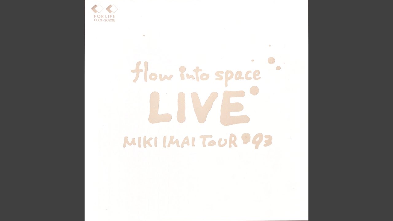 PIECE OF MY WISH (flow into space LIVE MIKI IMAI TOUR '93より