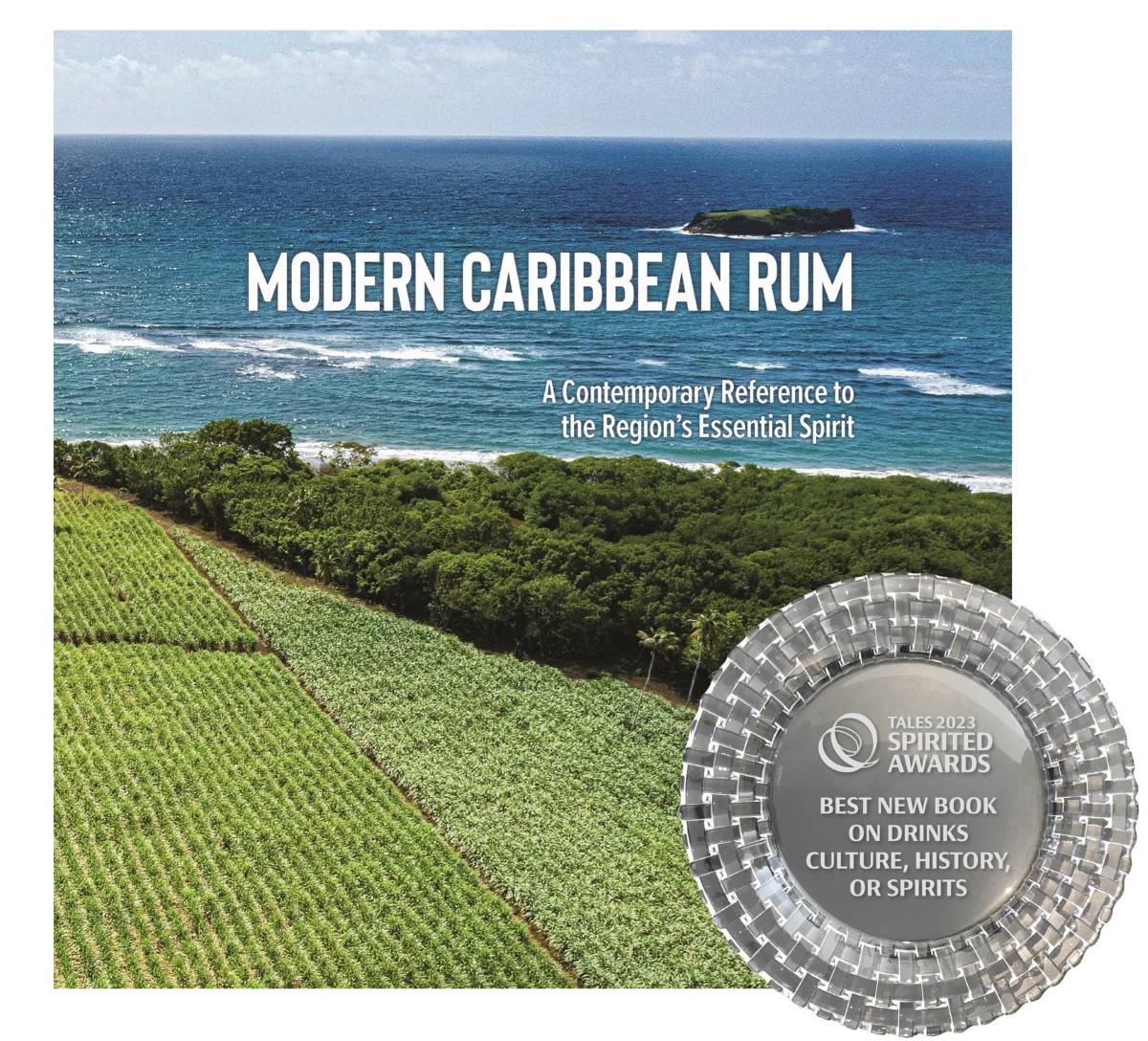 Modern Caribbean Rum – The Bible of Today's Caribbean Rum