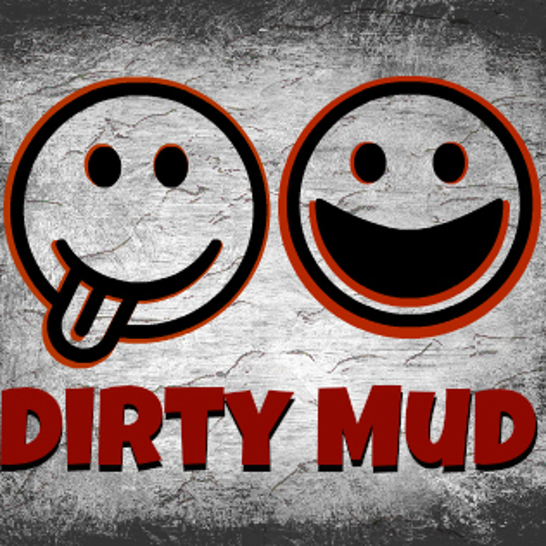 Stream Dirty Mud music | Listen to songs, albums, playlists for