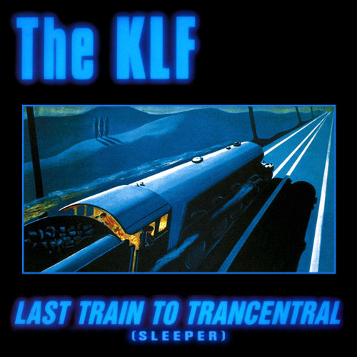 Stream The KLF: Last Train To Trancentral (Sleeper) by BeeblePete