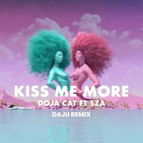 Stream Doja Cat - Kiss Me More Feat. SZA (Daju Remix) by Daju