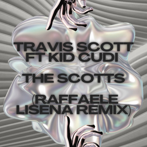 Listen to Travis Scott Ft Kid Cudi - The Scotts (Raffaele Lisena