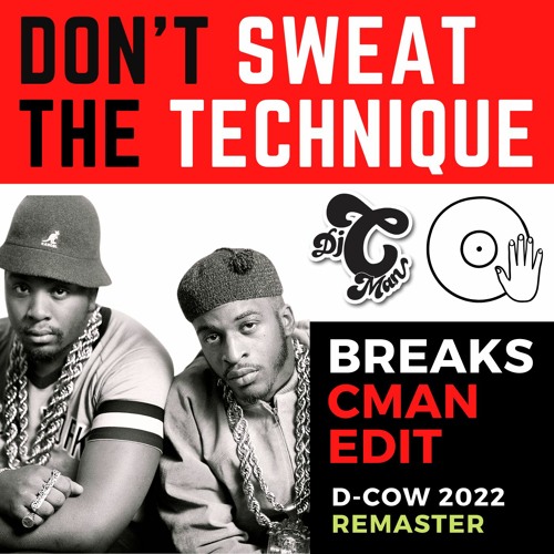 Stream Eric B & Rakim - Don't Sweat The Technique - (CMAN Edit