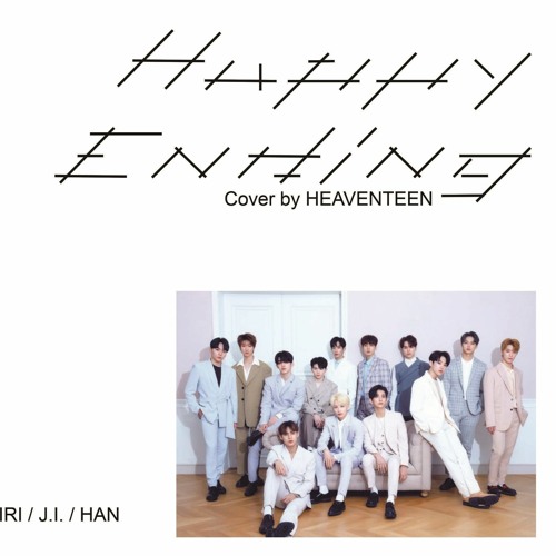 Stream SEVENTEEN-HAPPY ENDING COVER BY HEAVENTEEN by WENT | Listen