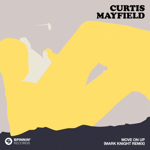 Stream Spinnin' Records | Listen to Curtis Mayfield - Move On Up