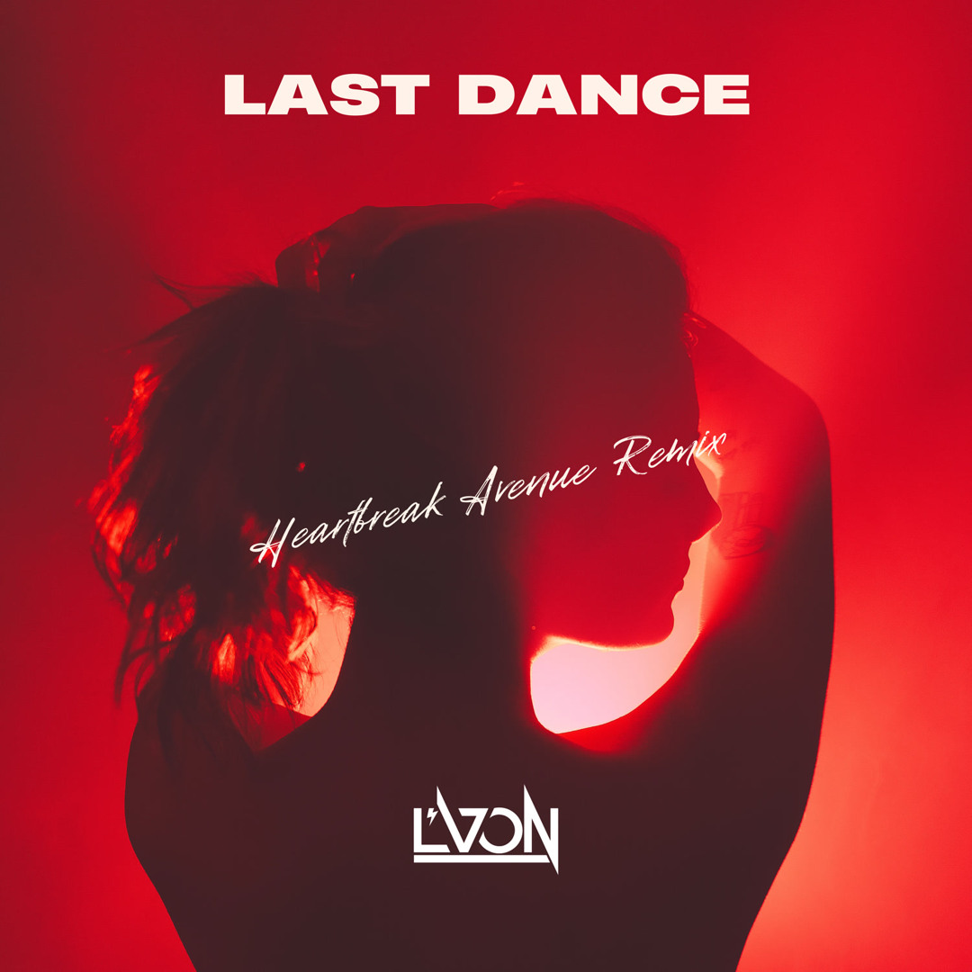 Stream Last Dance (Heartbreak Avenue Remix) by L'VON | Listen