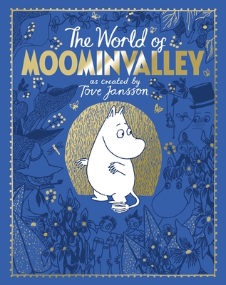 The Moomins: The World of Moominvalley: 80th Anniversary Edition