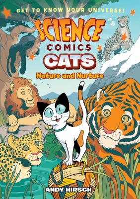 Science Comics: Cats: Nature and Nurture (Hardcover) | Skylight Books