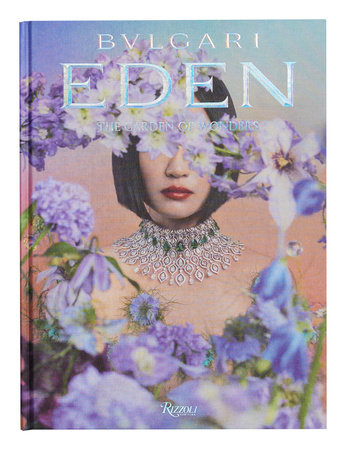 Bvlgari Eden. The Garden of Wonders - Rizzoli New York