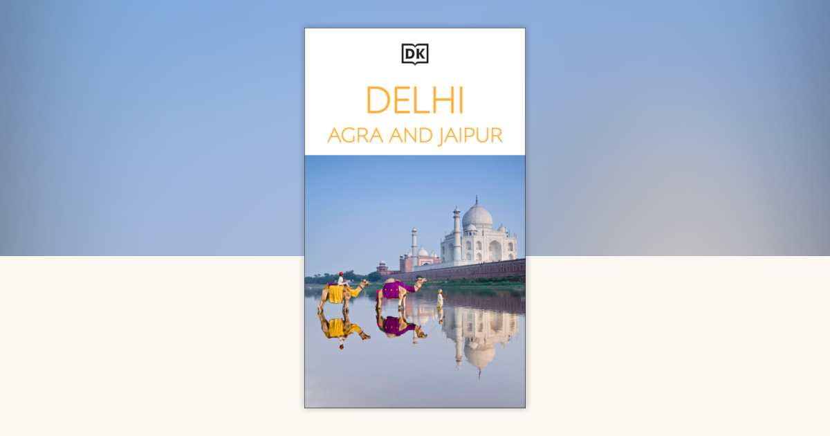 DK Delhi, Agra and Jaipur by DK Travel: 9780241813409