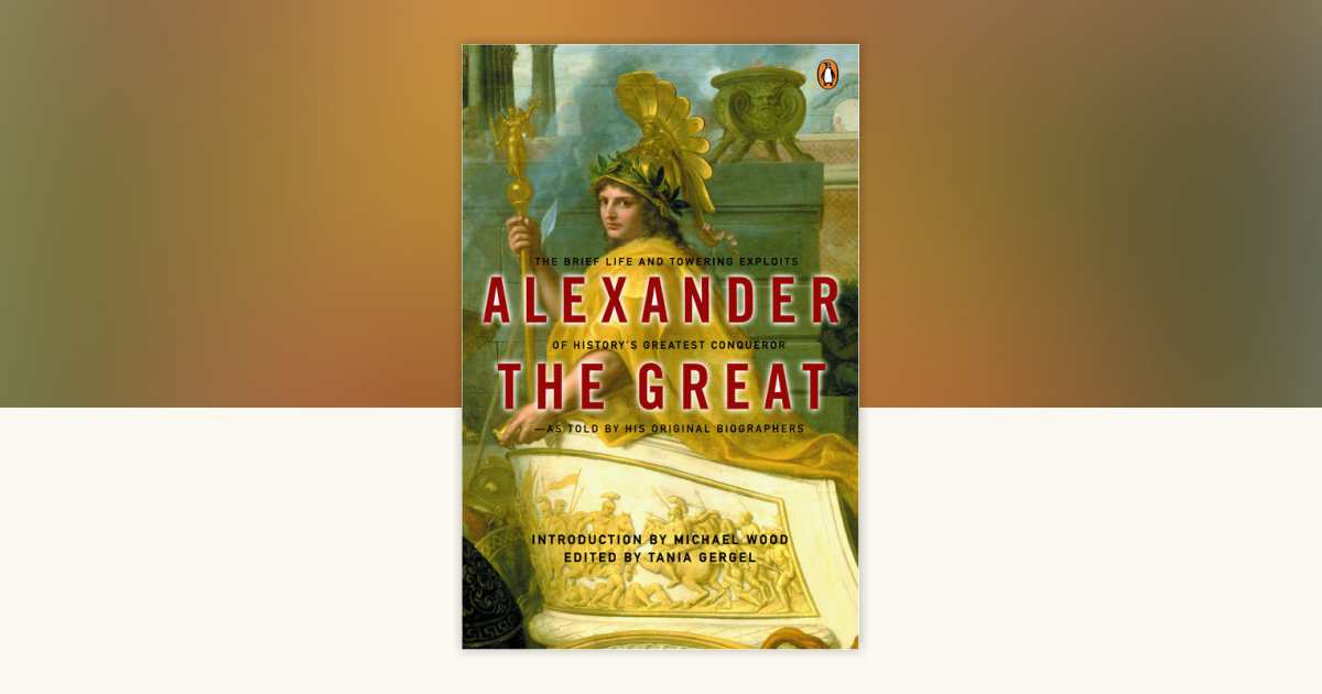 Alexander the Great by Arrian, Plutarch, Quintus Curtius Rufus