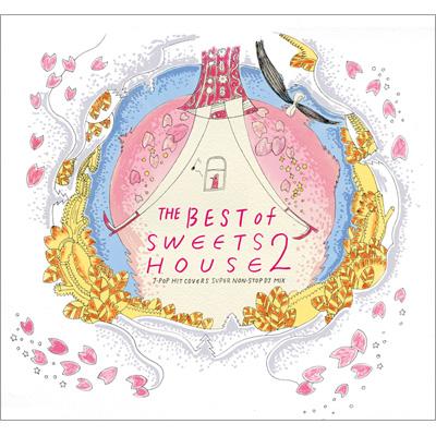 THE BEST of SWEETS HOUSE 2 -for J-POP HIT COVERS SUPER NON-STOP DJ