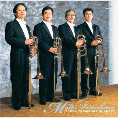 東京トロンボーン四重奏団 Tokyo Trombone Quartet: Molto Trombone
