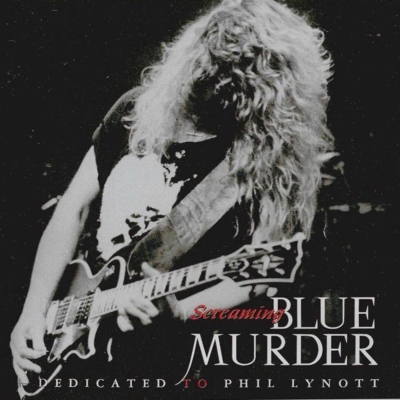 Screaming Blue Murder: Dedicated To Phil Lynott : Blue Murder