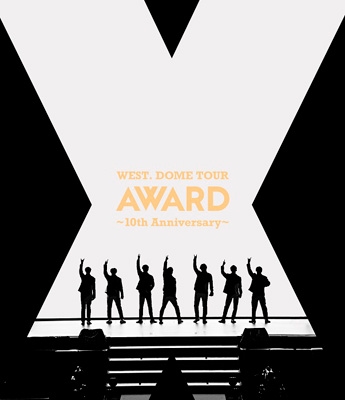 WEST.DOME TOUR AWARD ～10th Anniversary～(2Blu-ray) : WEST
