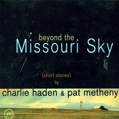ミズーリの空高く Beyond The Missouri Sky : Charlie Haden / Pat