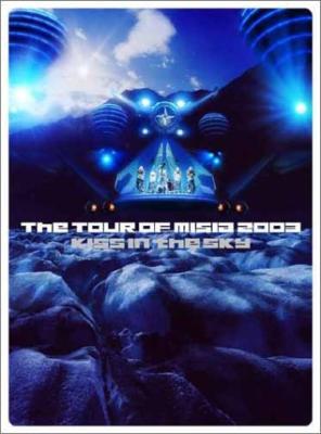 THE TOUR OF MISIA 2003 KISS IN THE SKY IN SAPPORO : MISIA
