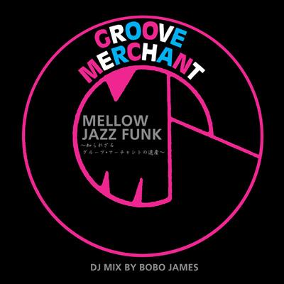 Mellow Jazz Funk Dj Mix By Bobo James -A.k.a.Dev Large | HMV&BOOKS