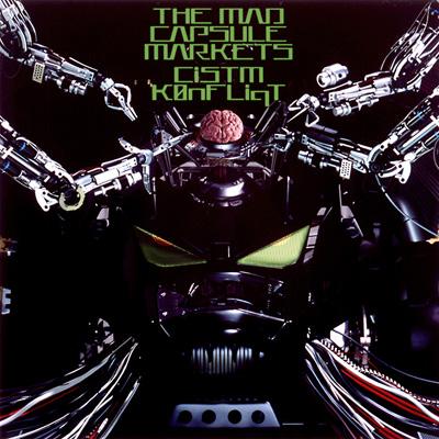 CiSTm K0nFLiqT : THE MAD CAPSULE MARKETS | HMV&BOOKS online