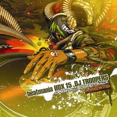 beatmania IIDX 15 DJ TROOPERS ORIGINAL SOUNDTRACK | HMV&BOOKS