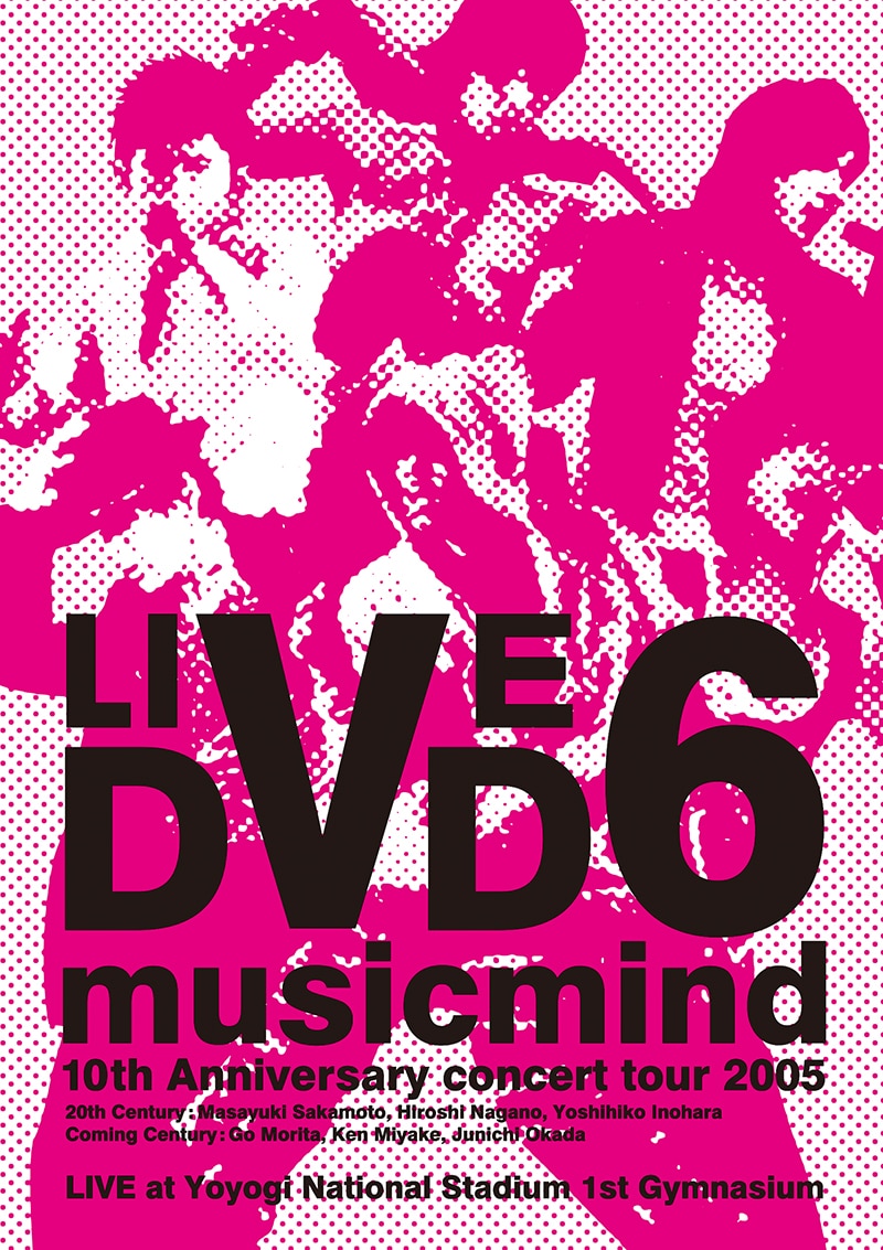 10th Anniversary CONCERT TOUR 2005 ”music mind” - DISCOGRAPHY | V6