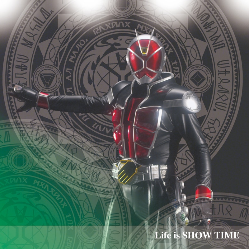 仮面ライダーウィザード主題歌『Life is SHOW TIME』 - KAMEN RIDER