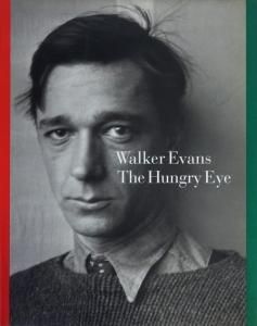 Walker Evans: The Hungry Eye ウォーカー・エヴァンス - 古本買取販売
