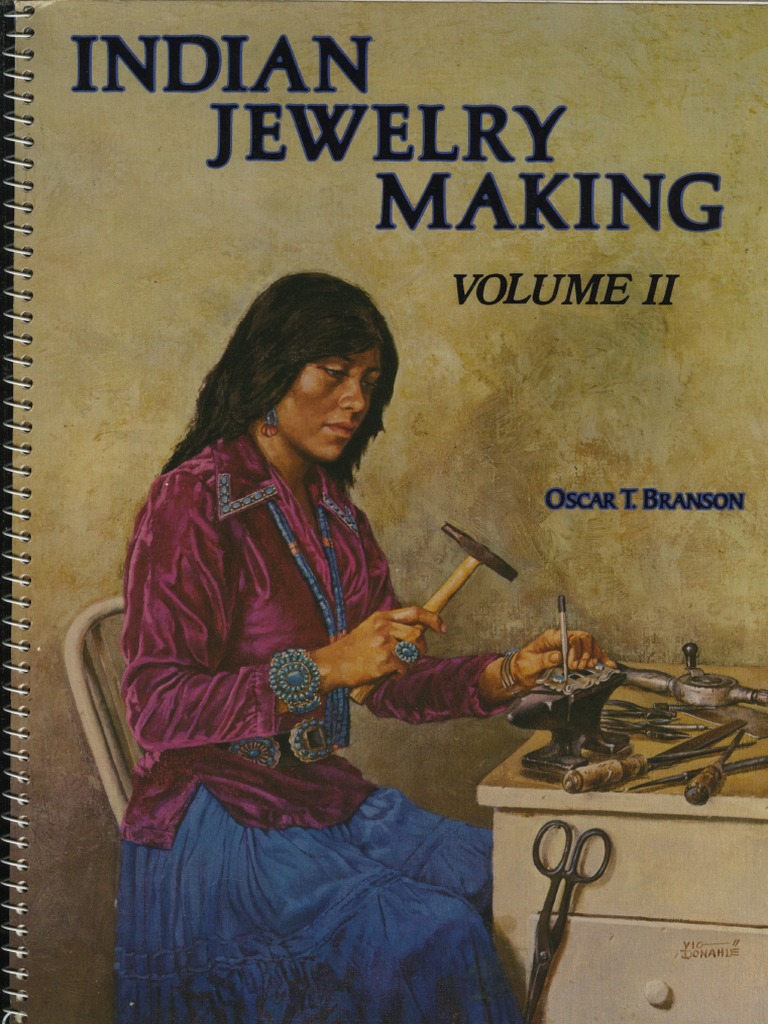 Indian Jewelry Making Volume II - Oscar T. Branson | PDF