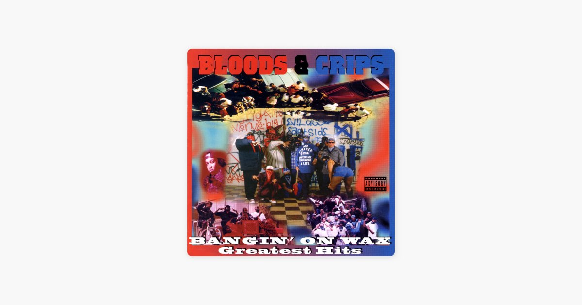 Bangin' On Wax Greatest Hits - Album by Bloods & Crips - Apple Music