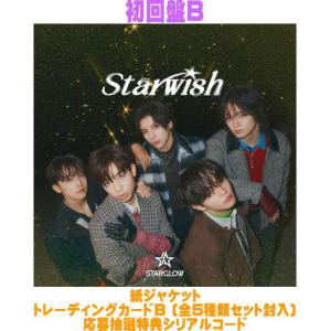 STARGLOW Star Wish ［CD+DVD+トレーディングカードB］＜初回盤B