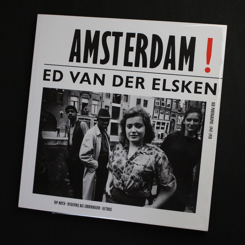 AMSTERDAM！ - Ed van der Elsken
