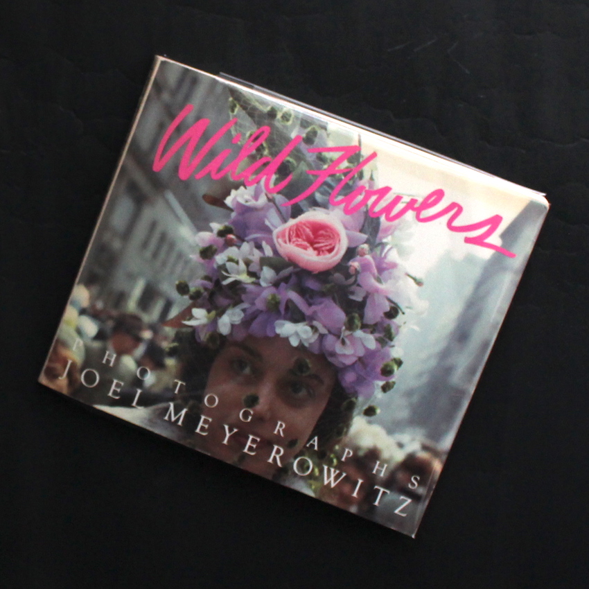 Wild Flowers（First Edition, Softcover） - Joel Meyerowitz