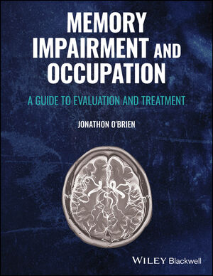 Memory Impairment and Occupation: A Guide to Evaluation and
