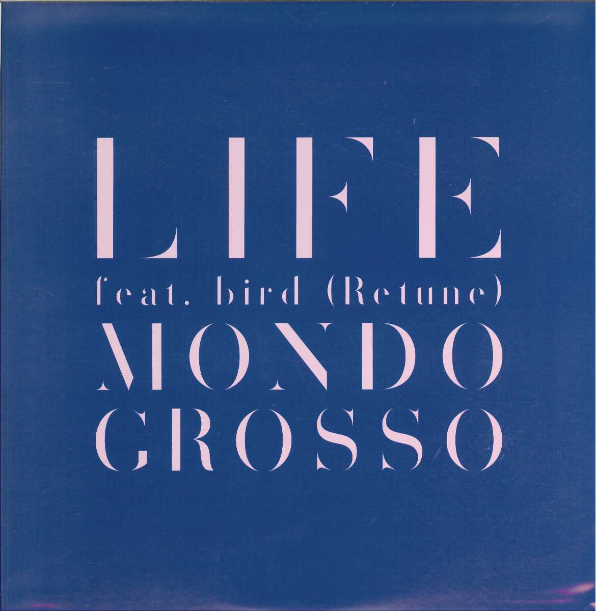 芽瑠璃堂 ＞ MONDO GROSSO 『Life Feat. Bird 〜Retune〜 (12inch
