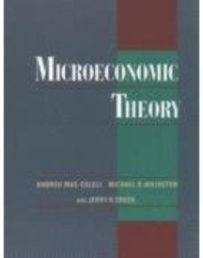 Microeconomic Theory: Andreu Mas-colell, Michael D. Whinston