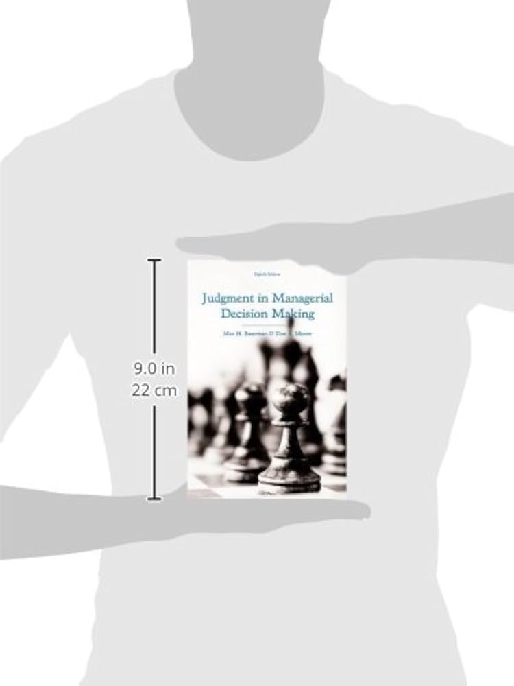 Judgment in Managerial Decision Making: Bazerman, Max H., Moore