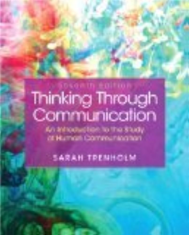 Amazon.com: Thinking Through Communication Seventh Edition