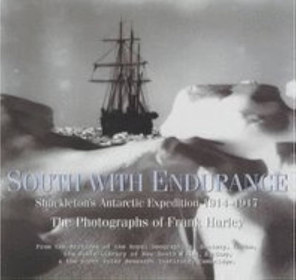 South with Endurance: Shackleton's Antarctic Expedition 1914-1917