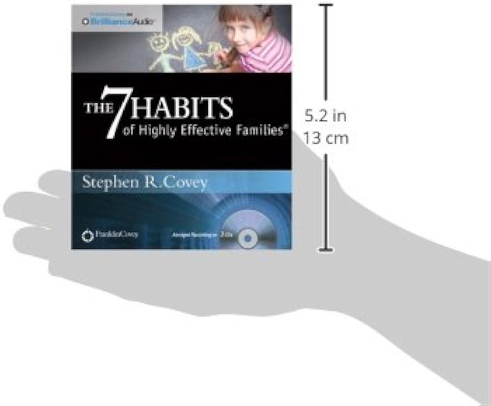 The 7 Habits of Highly Effective Families: Covey, Stephen R