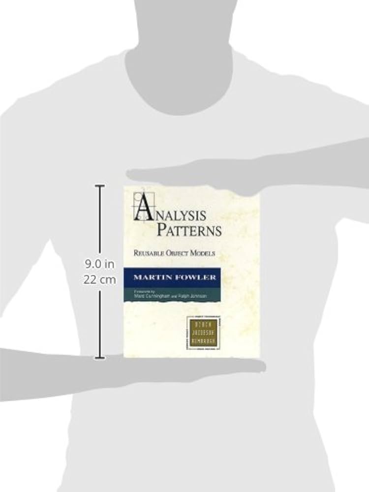 Analysis Patterns: Reusable Object Models: Fowler, Martin