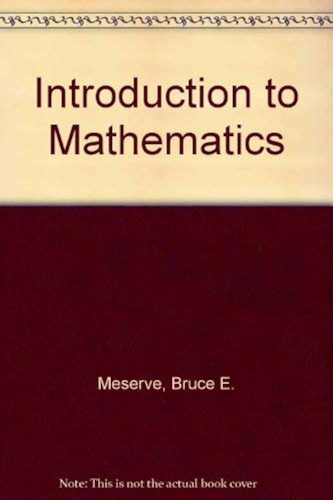 Introduction to mathematics: Meserve, Bruce Elwyn: 9780134873480