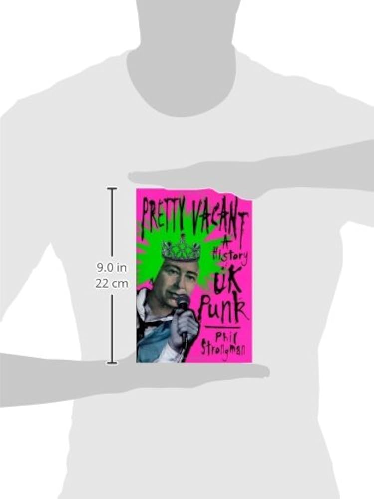 Pretty Vacant: A History of UK Punk: Strongman, Phil