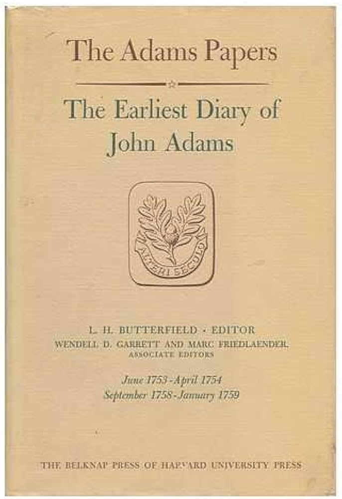 The Adams Papers; The Earliest Diary of John Adams: Adams, John